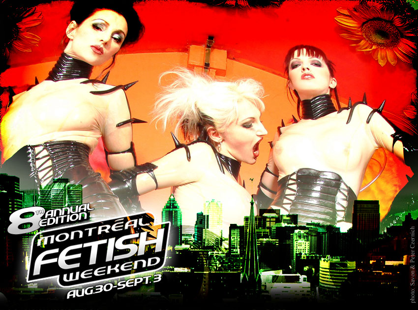 Montreal Fetish Weekend festival August 30th - September 5th 2011